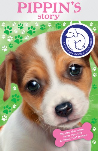 Battersea Dogs & Cats Home: Pippin's Story Novels & Short Stories