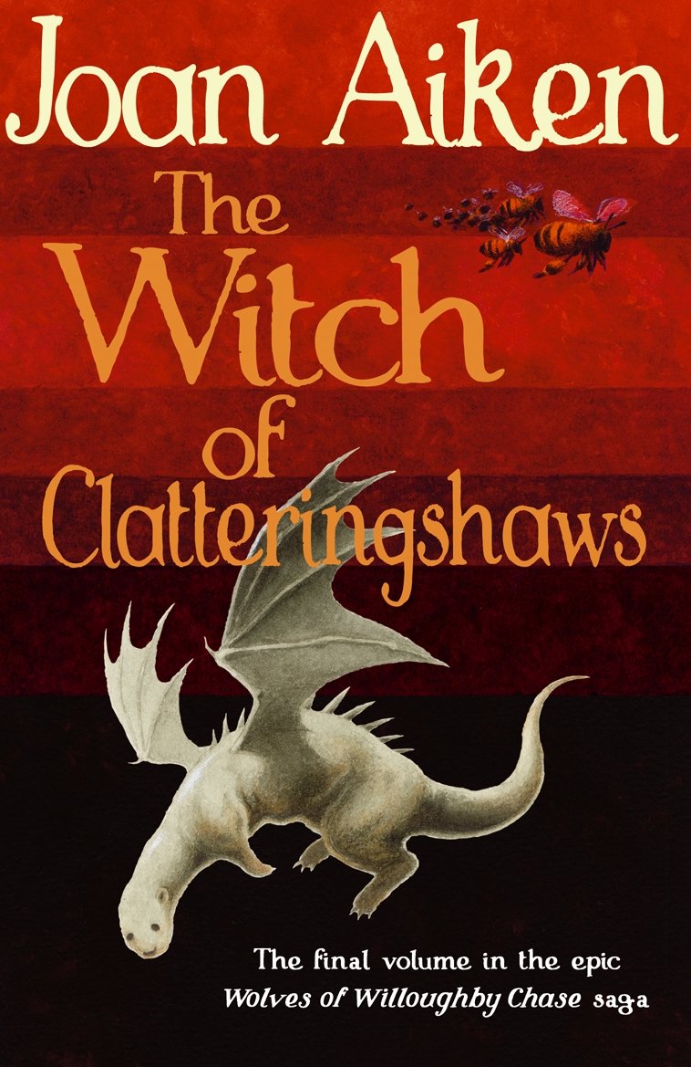 The Witch of Clatteringshaws (The Wolves Of Willoughby Chase Sequence) Novels & Short Stories