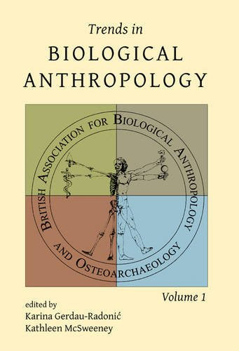Trends in Biological Anthropology: Proceedings of the British Association for Biological Anthropology and Osteoarchaeology 13th and 14th Annual ... September 2012) (Monograph, Band 1) Social Sciences