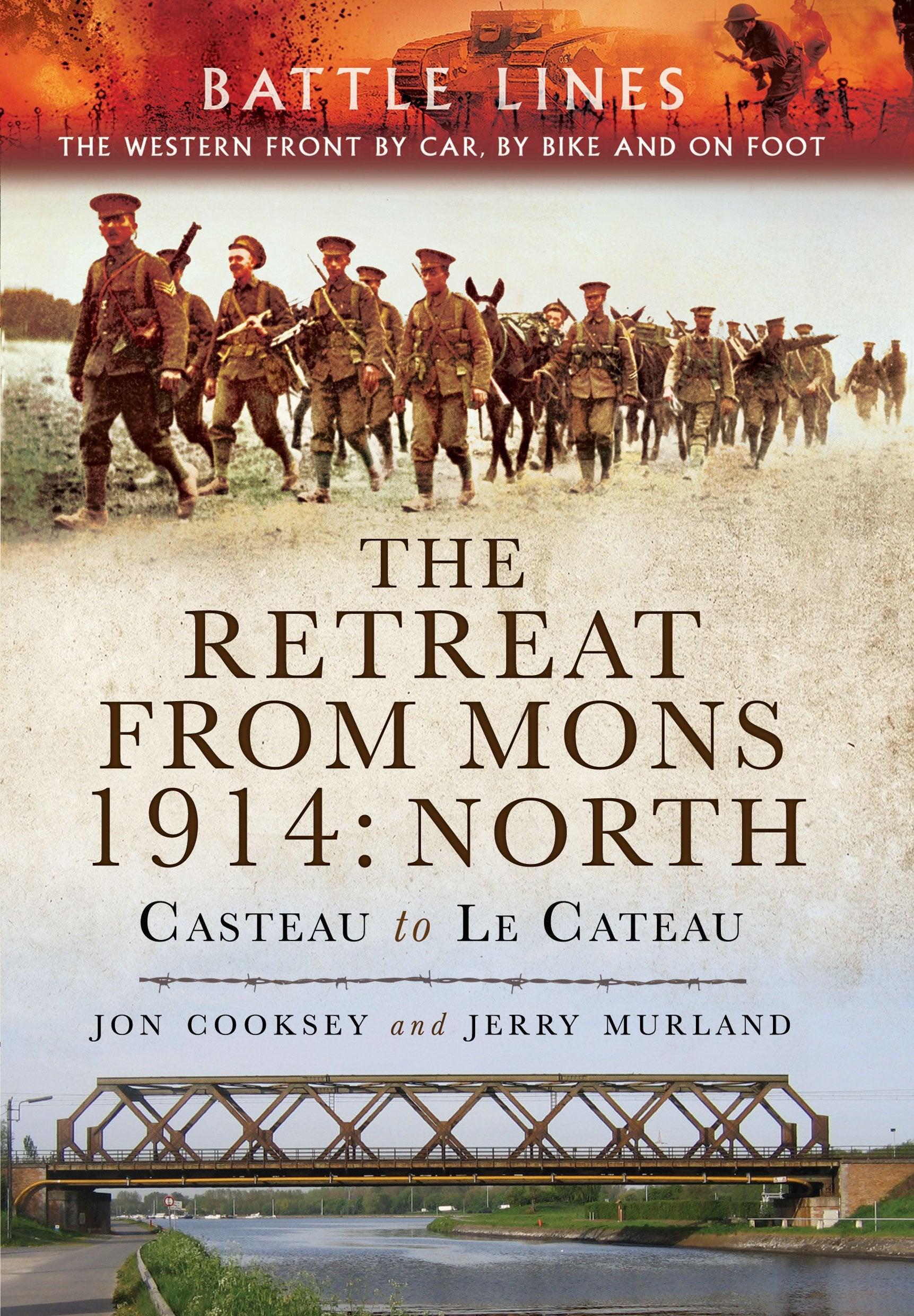 Retreat from Mons 1914: Casteau to Le Cateau (Battle Lines Series): Casteau to Le Cateau the Western Front by Car, by Bike and on Foot Social Sciences