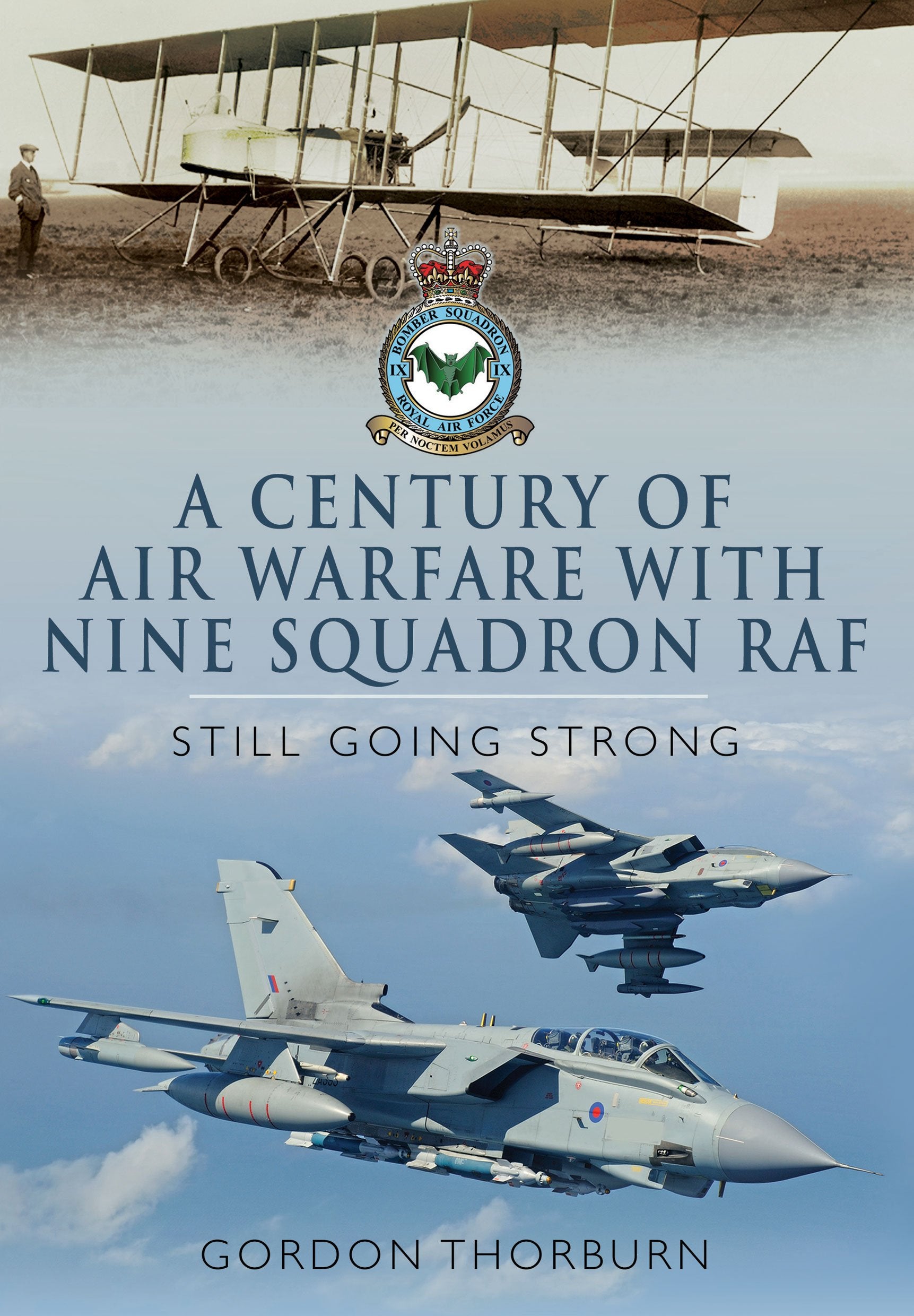 A Century of Air Warfare With Nine (IX) Squadron, RAF: Still Going Strong book