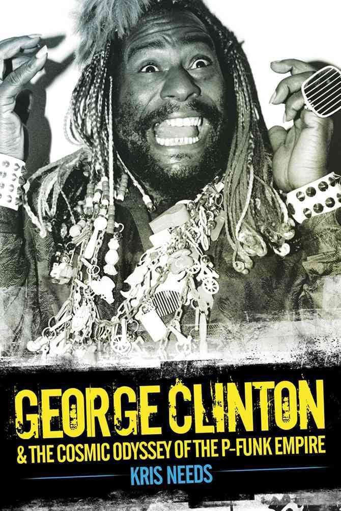 George Clinton & the Cosmic Odyssey of the P-Funk Empire Arts & Music