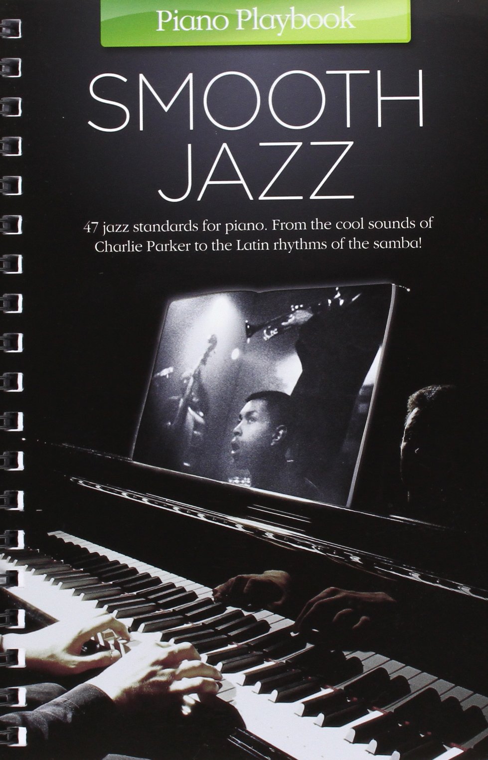 Piano Playbook: 47 jazz Standards for piano. From the cool sounds of Chatlie Parker to the Latin rhythms of the samba! Social Sciences