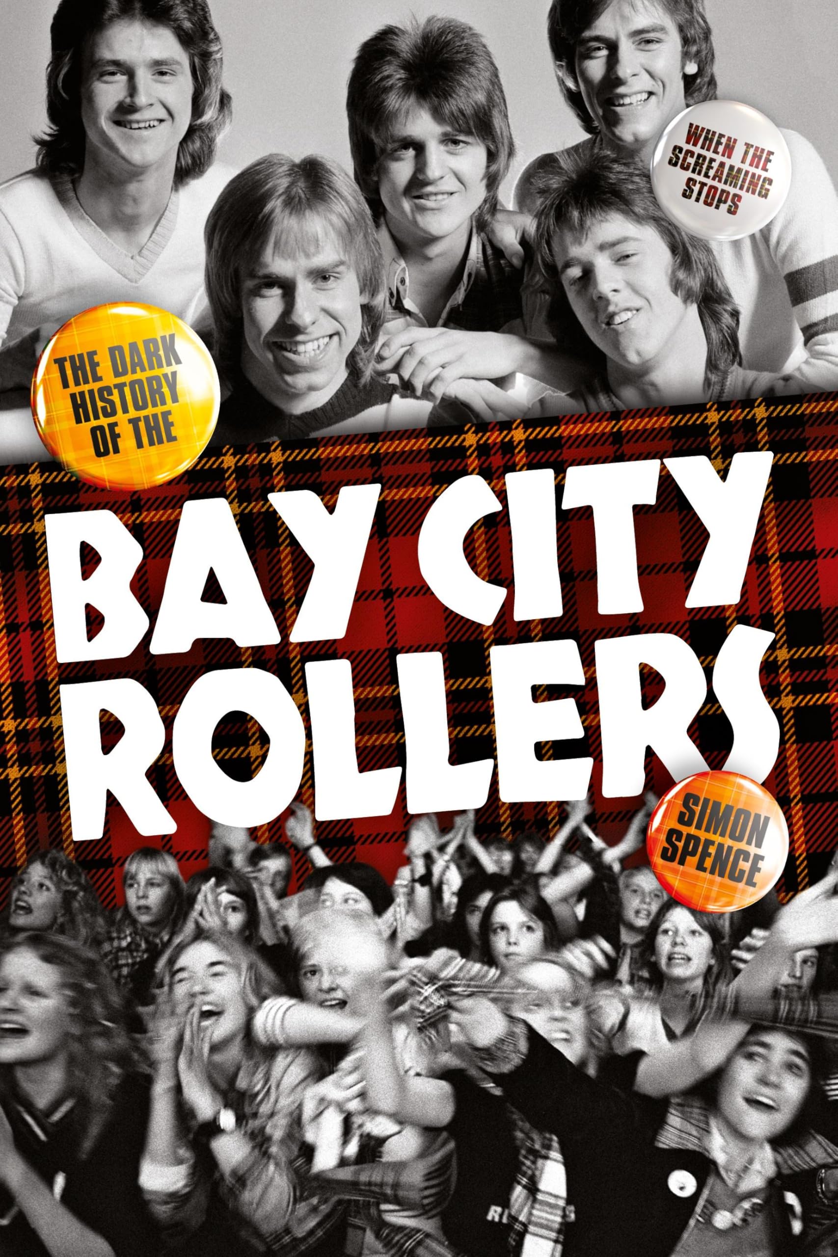 When the Screaming Stops: The Dark History of the Bay City Rollers book