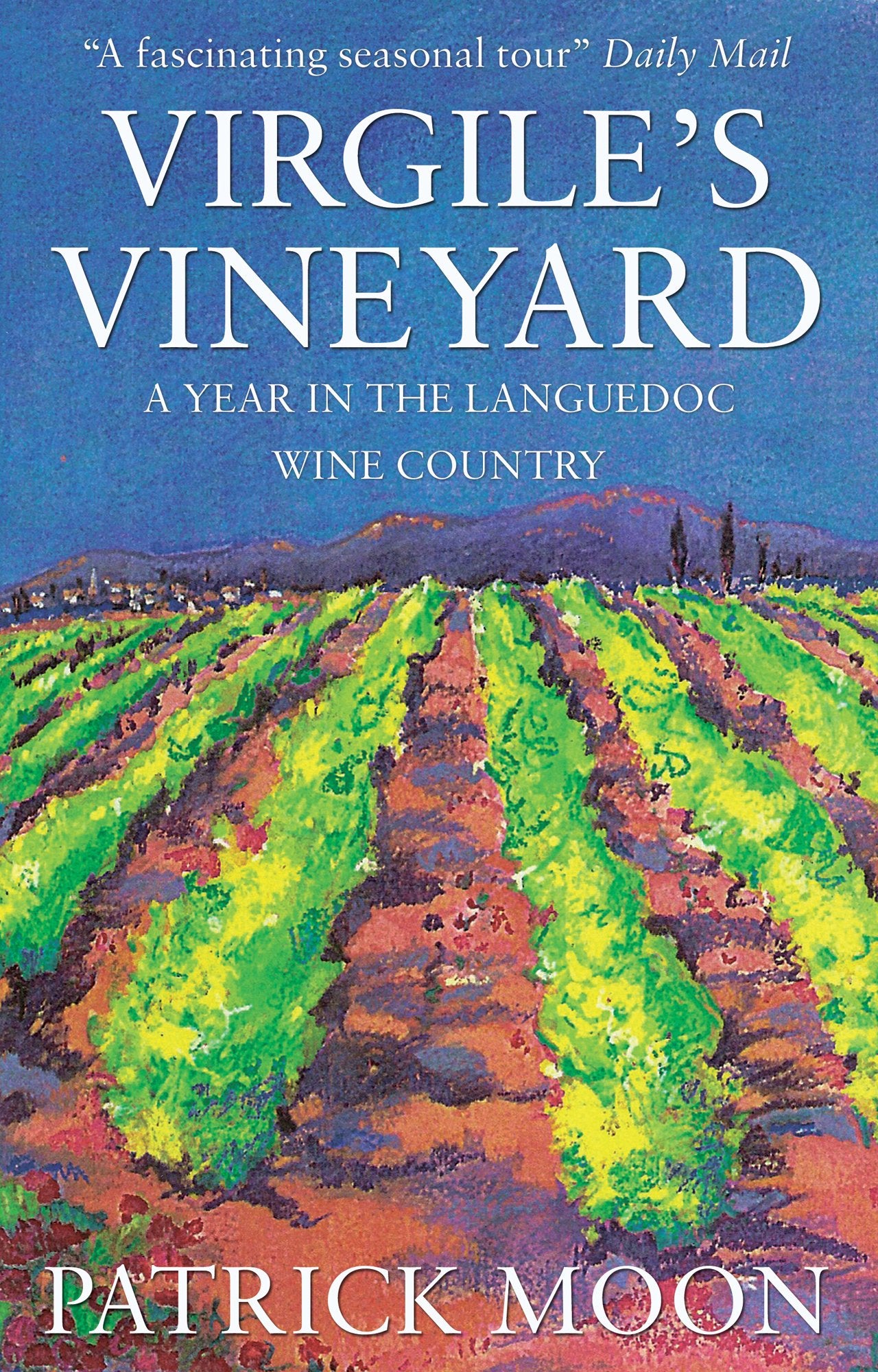 Virgile's Vineyard: A Year in the Languedoc Wine Country Leisure, Home & Garden