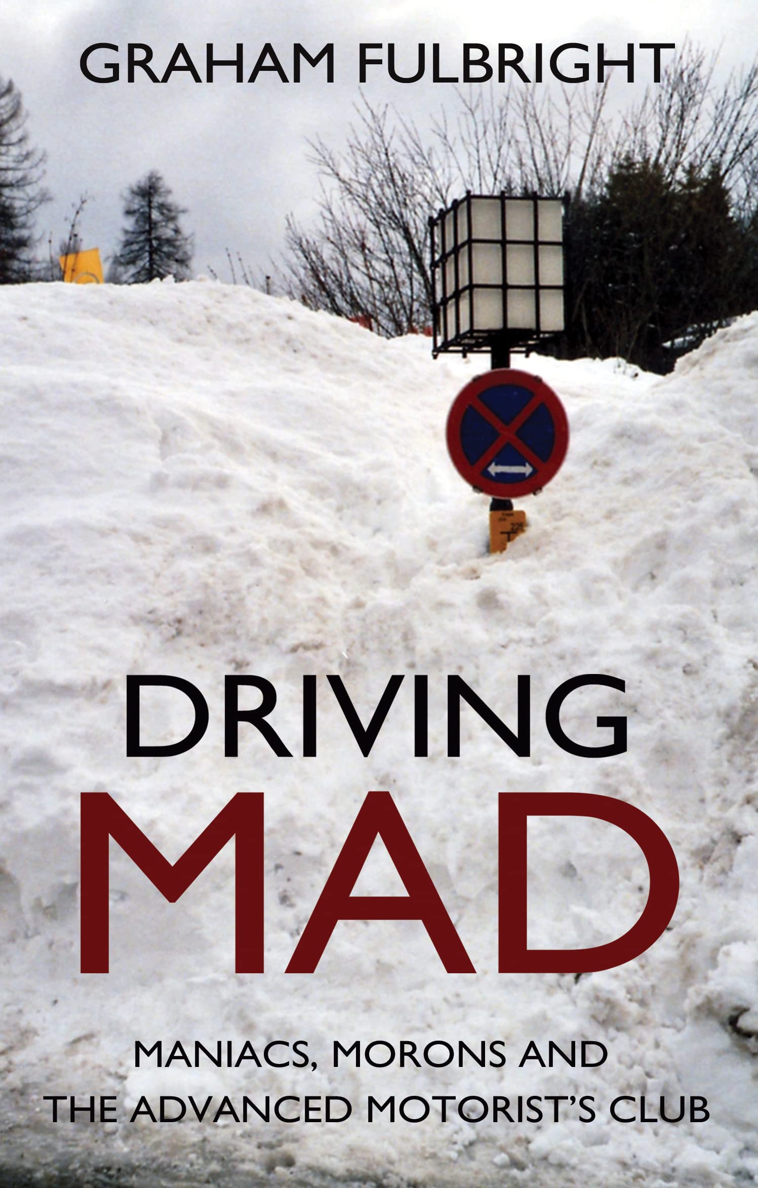 Driving Mad: Maniacs, Morons and the Advanced Motorist's Club Contemporary literature