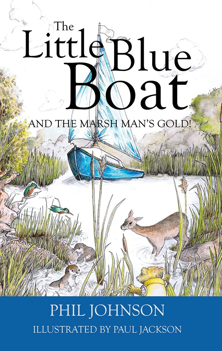 The Little Blue Boat and the Marsh Man's Gold!: The second great Broads adventure! Novels & Short Stories