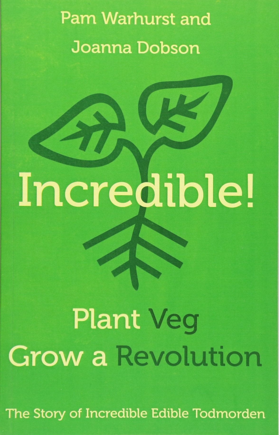Incredible! Plant Veg, Grow a Revolution book