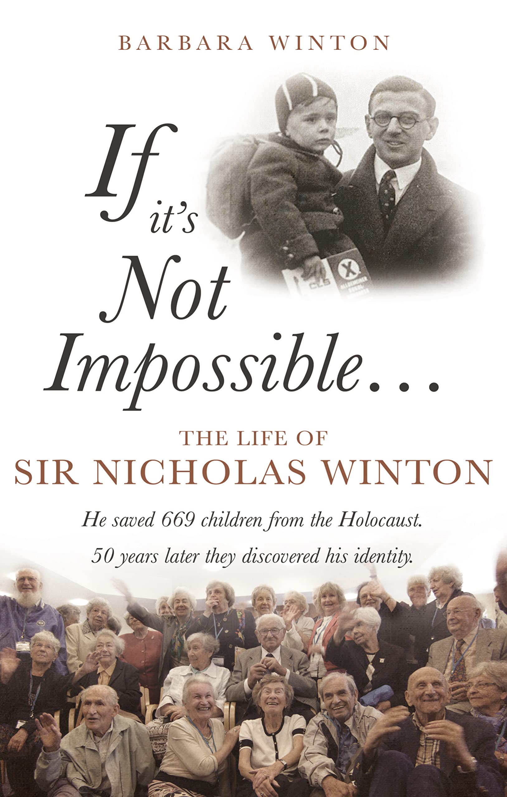 If It's Not Impossible...: The Life of Sir Nicholas Winton Memories