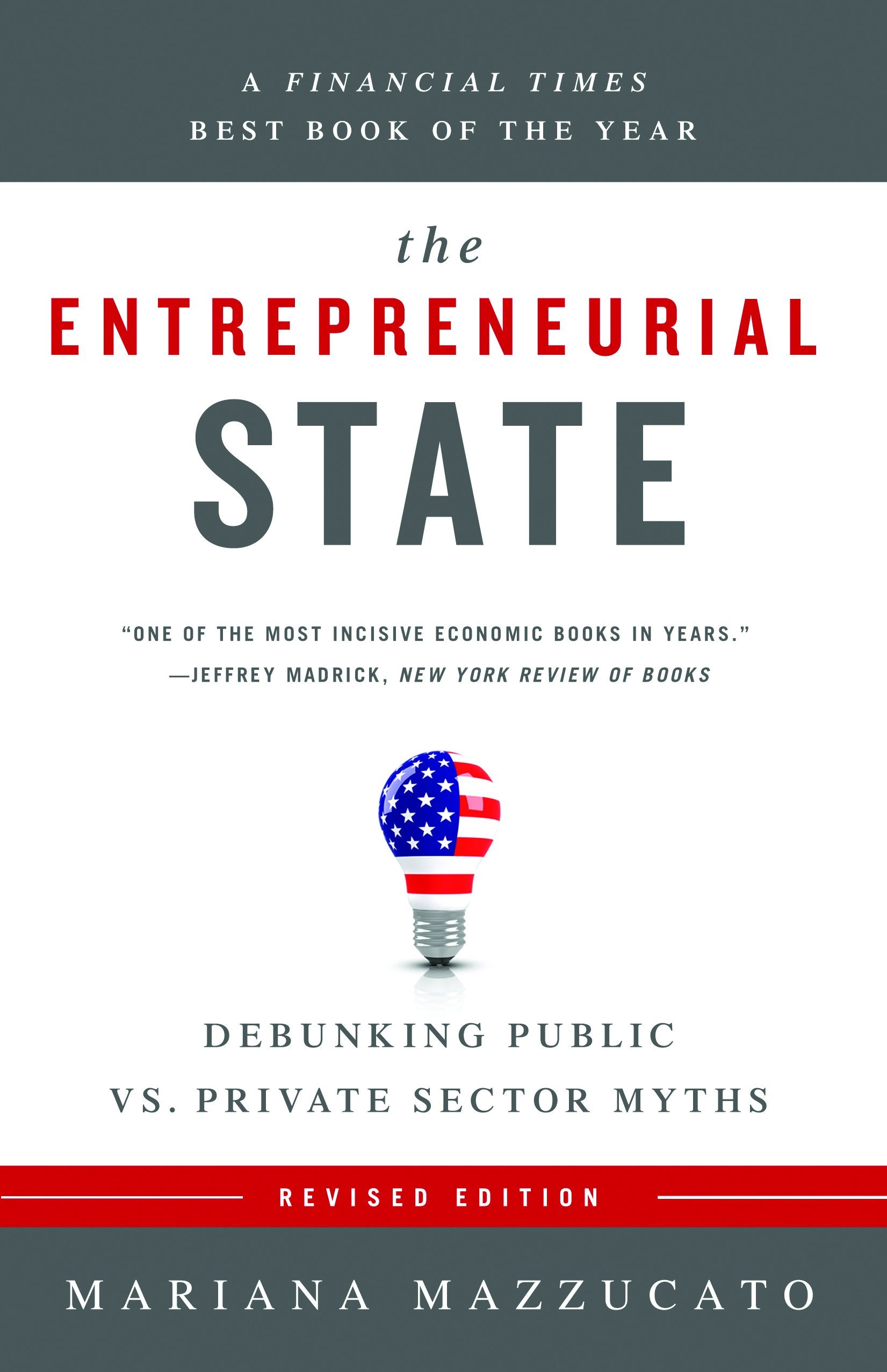 The Entrepreneurial State: Debunking Public vs. Private Sector Myths (Anthem Frontiers of Global Political Economy and Development, Band 2) Business, Finance & Career
