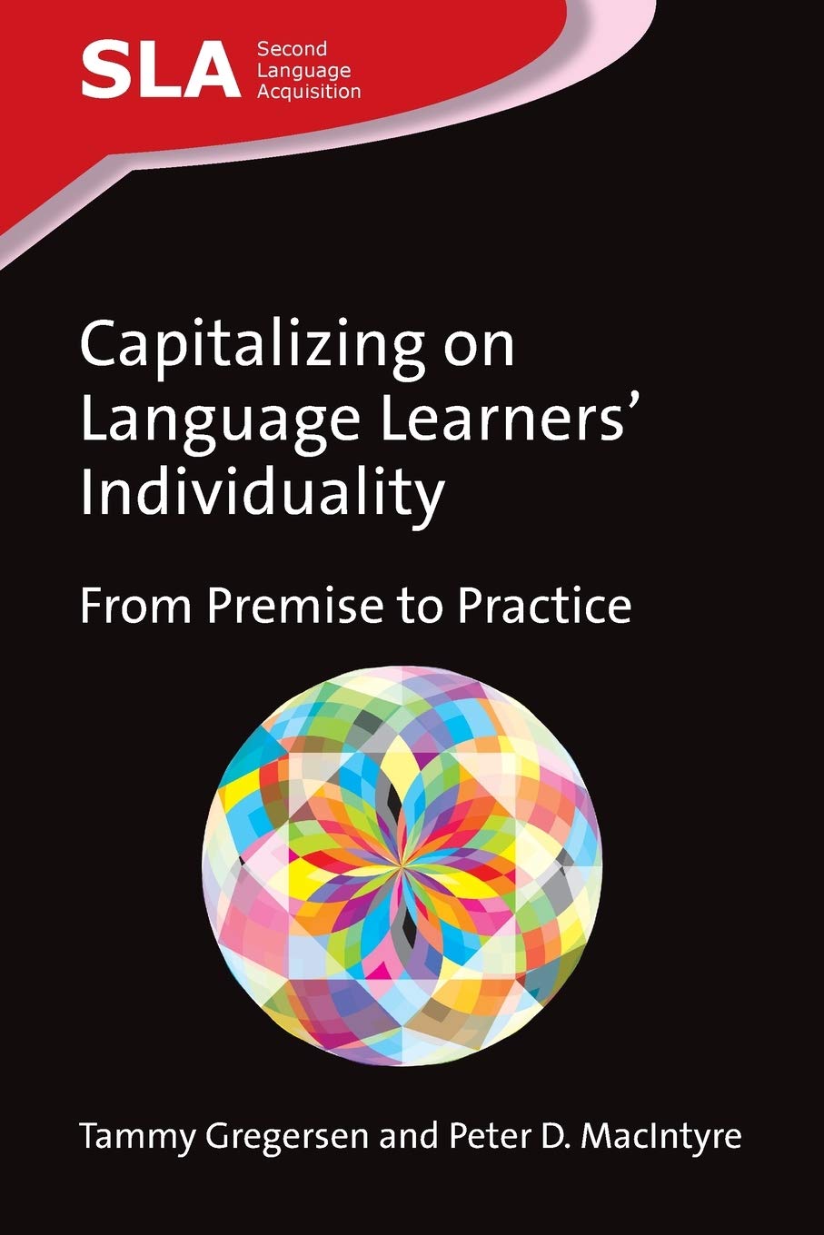 Capitalizing on Language Learners' Individuality: From Premise to Practice (Second Language Acquisition, 72, Band 72) Social Sciences