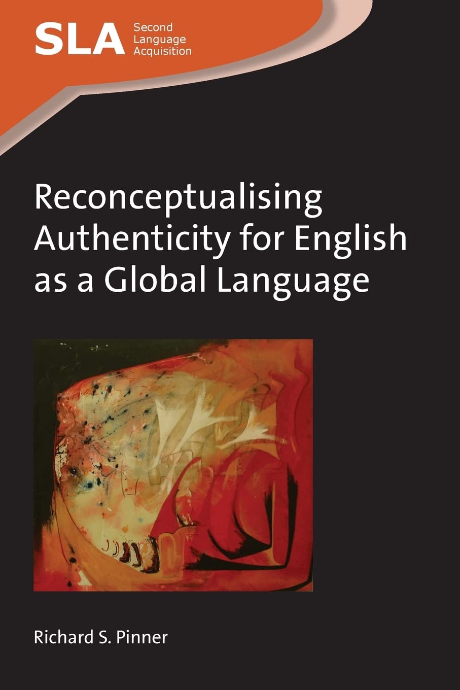 Reconceptualising Authenticity for English as a Global Language (Second Language Acquisition, 102, Band 102) Social Sciences