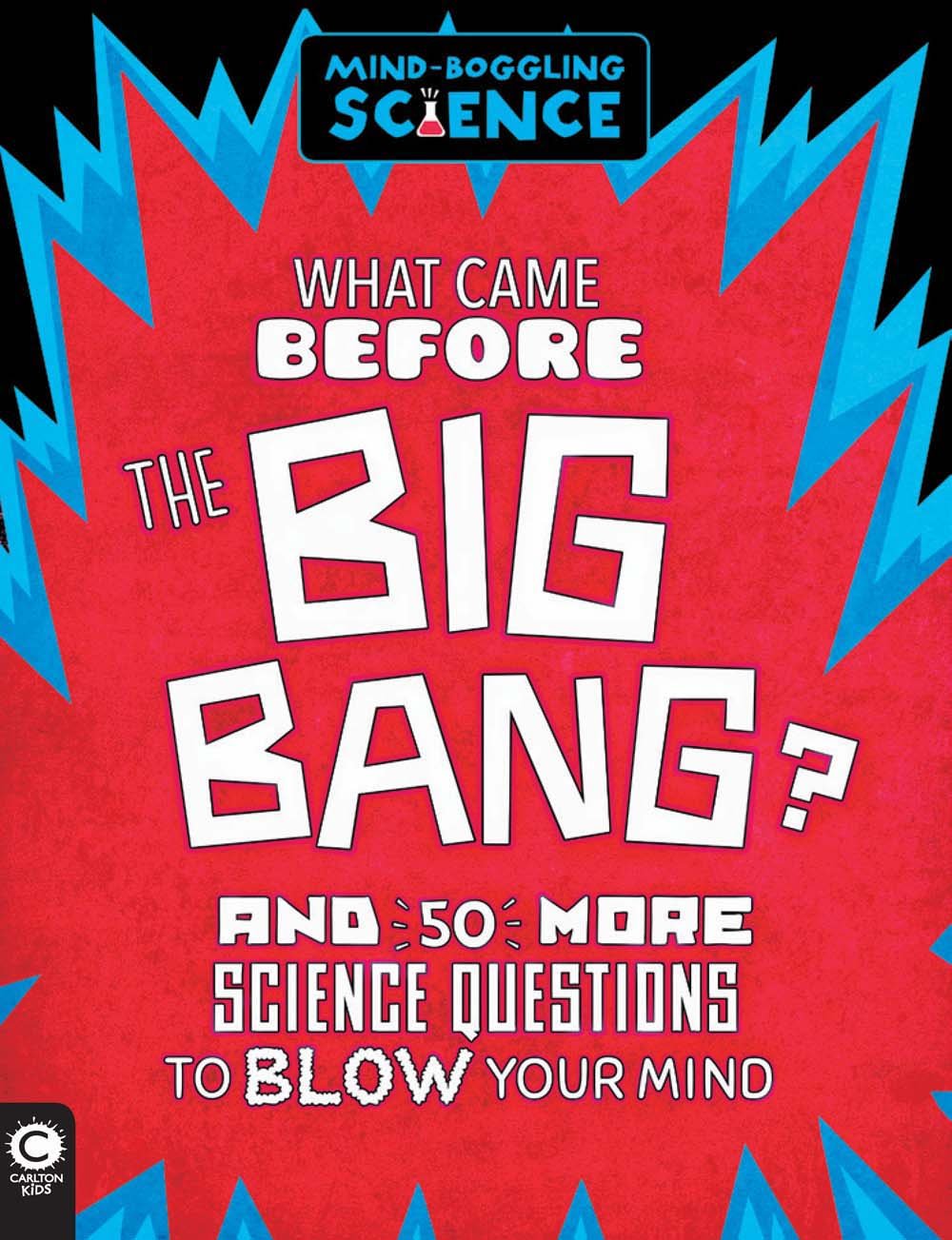 What Came Before the Big Bang?: And 50 More Science Questions to Blow Your Mind Non-fiction