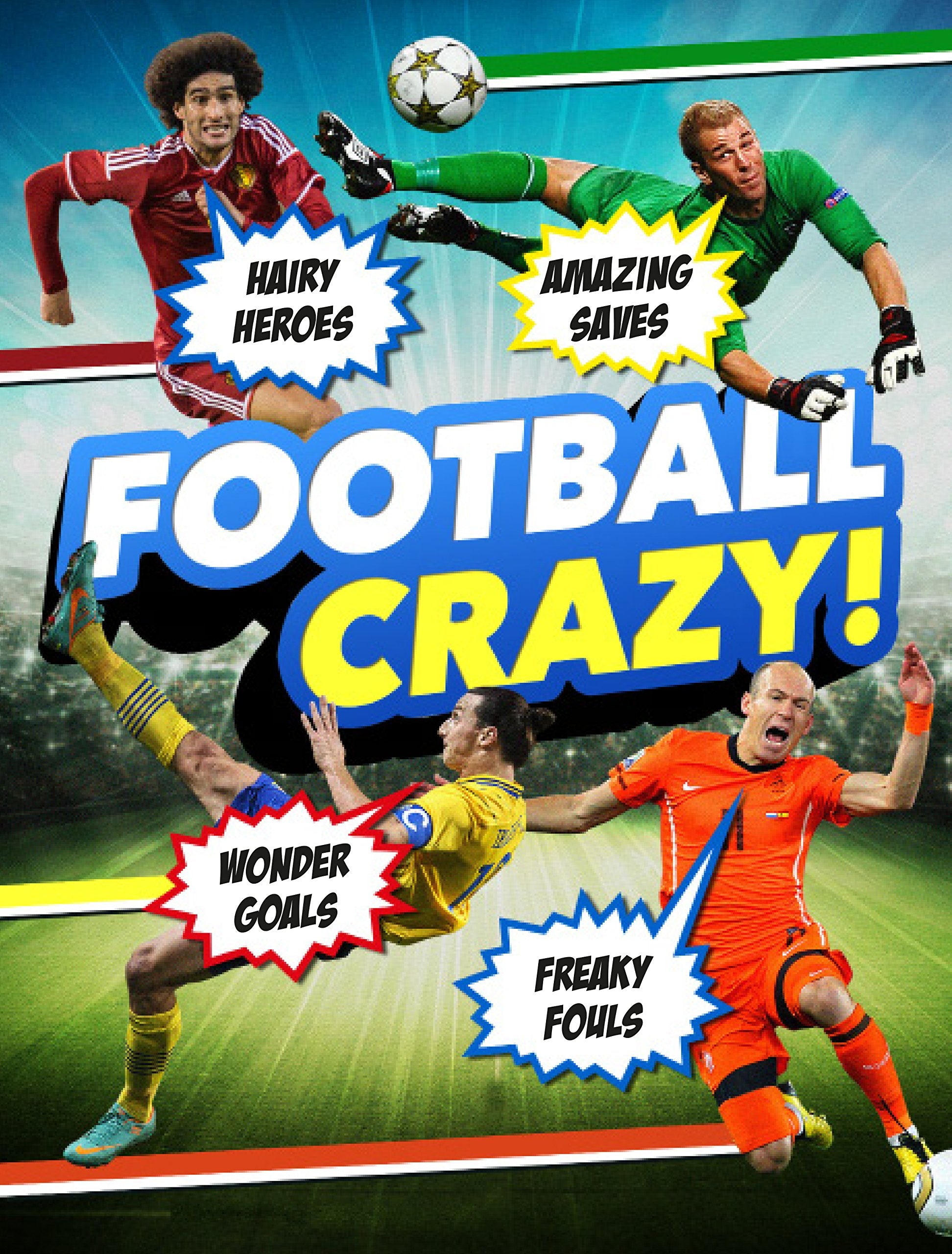 Football Crazy: Crackers Kits, Hideous Hairdos and Freaky Fouls! Leisure & Fun