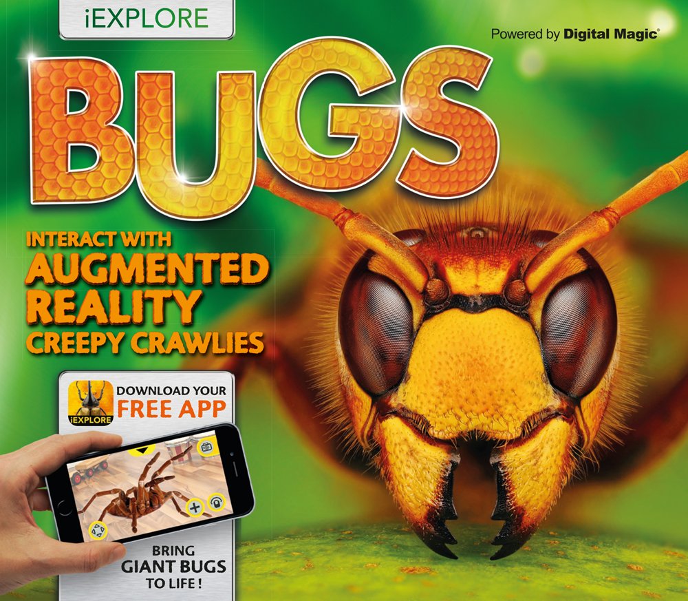 iExplore - Bugs: An Augmented Reality Book: Interact With Augmented Reality Creepy Crawlies Computer Science