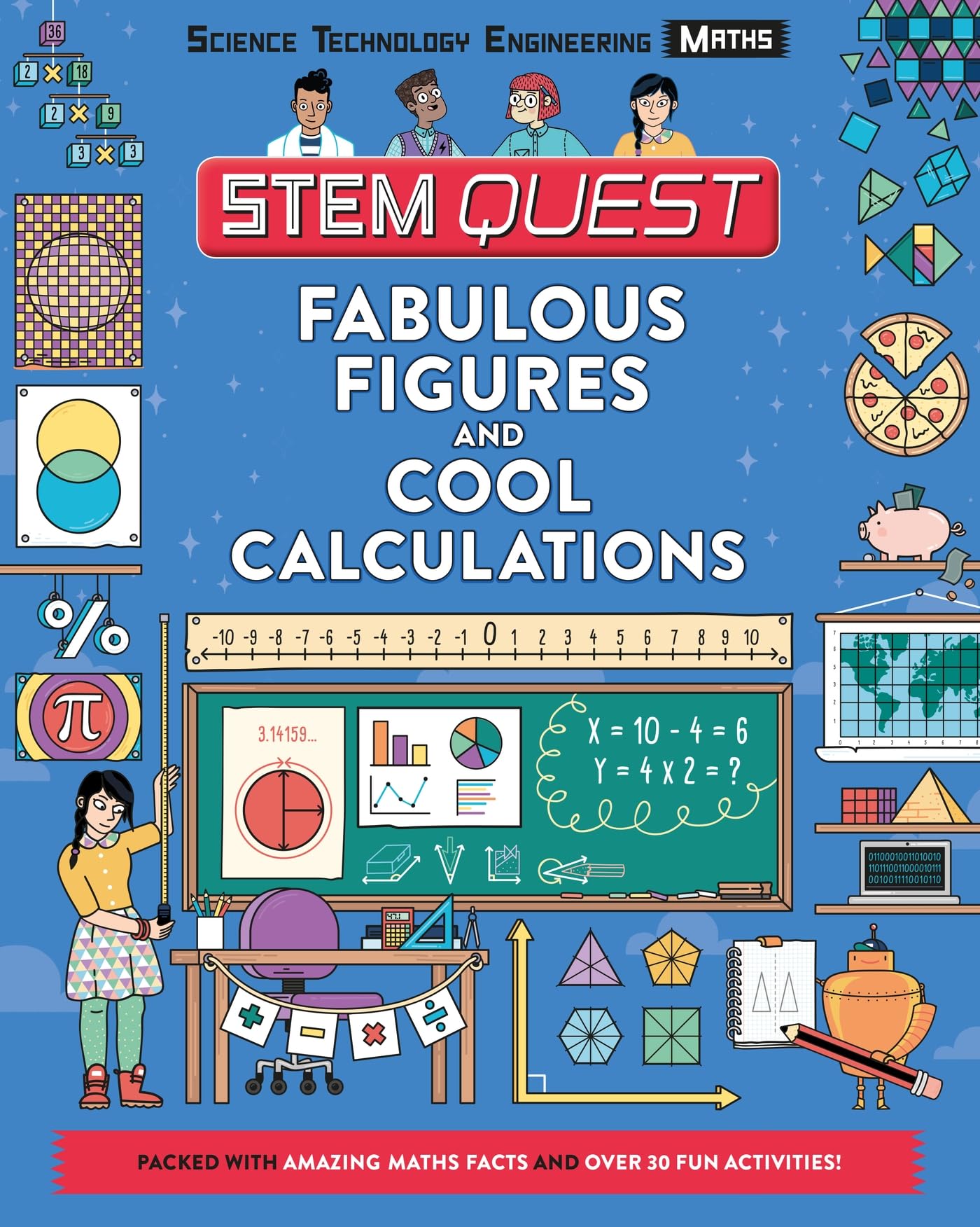 Fabulous Figures and Cool Calculations: Packed with amazing maths facts and over 30 fun experiments: 1 (STEM Quest KS2) Mathematics