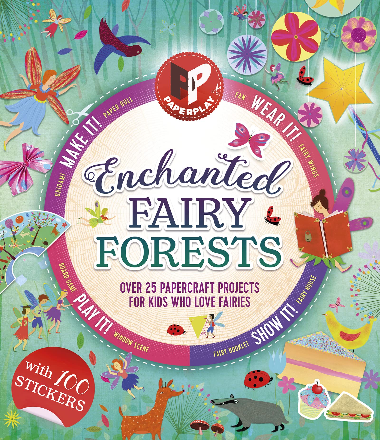 Paperplay - Enchanted Fairy Forest: Over 25 Paper Craft Projects for Kids Who Love Fairies Non-fiction