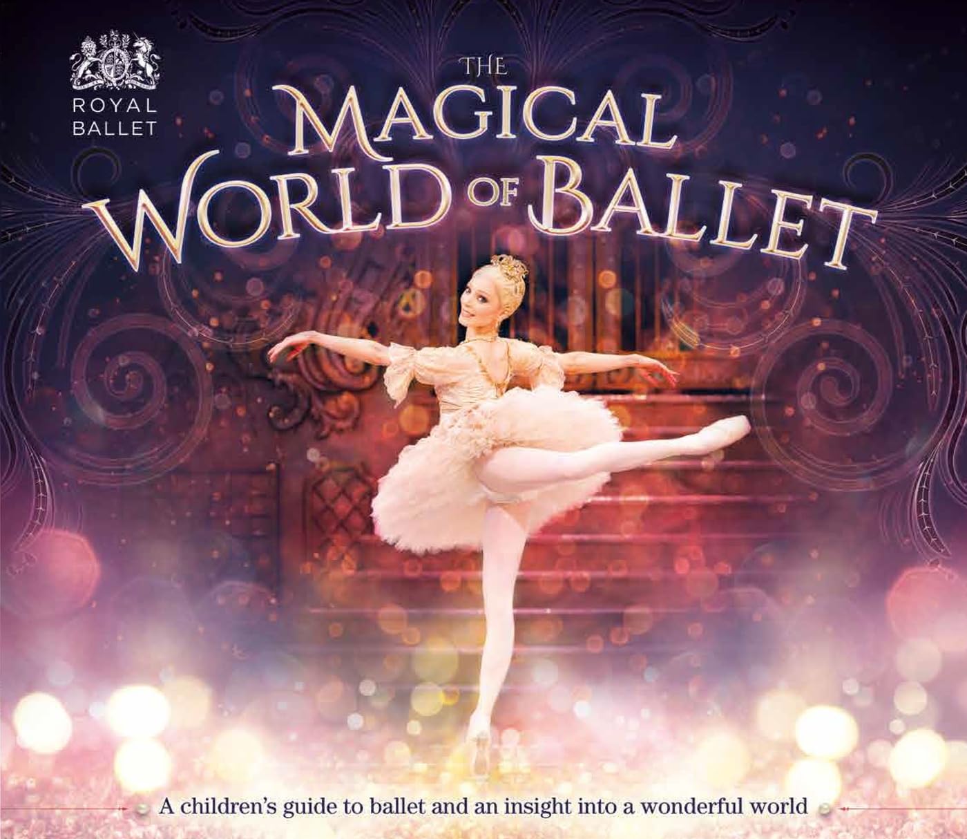 The Magical World of Ballet: A children's guide to ballet and an insight into a wonderful world Non-fiction