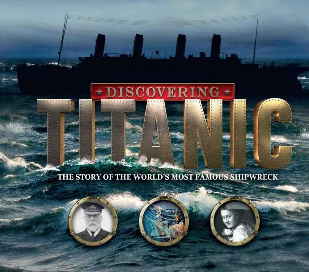 Discovering Titanic: Searching for the Stories Behind the Shipwreck Non-fiction