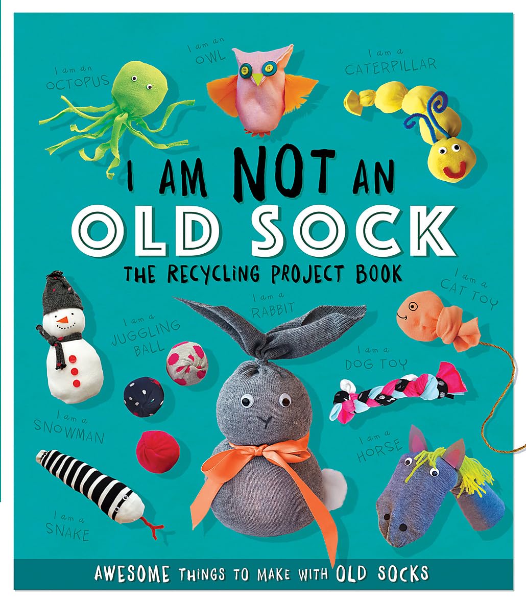 I Am Not An Old Sock - The Recycling Project Book Hobbies & Crafts