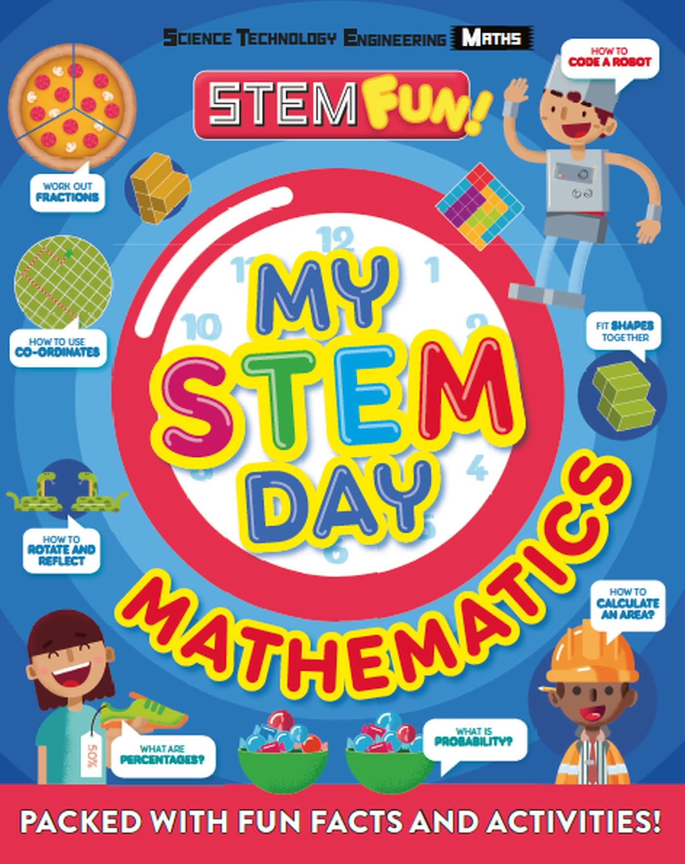 My STEM Day - Mathematics: Packed with fun facts and activities! (STEM Fun! KS1) Mathematics