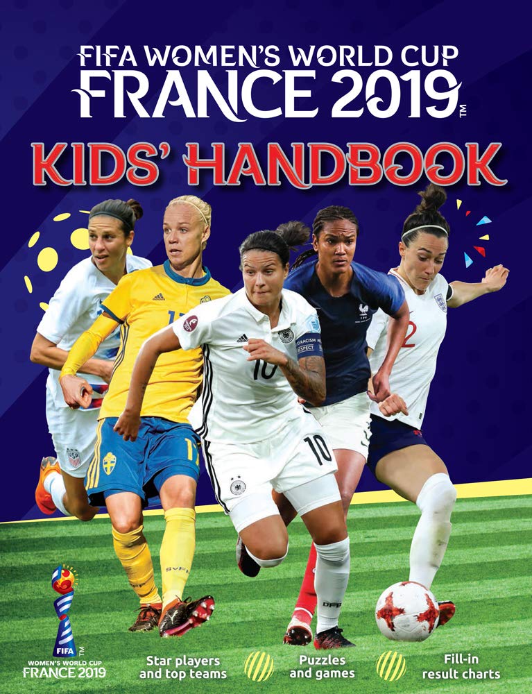 FIFA Women's World Cup France 2019™ Kids' Handbook: Star players and top teams, puzzles and games, fill-in results charts Leisure & Fun