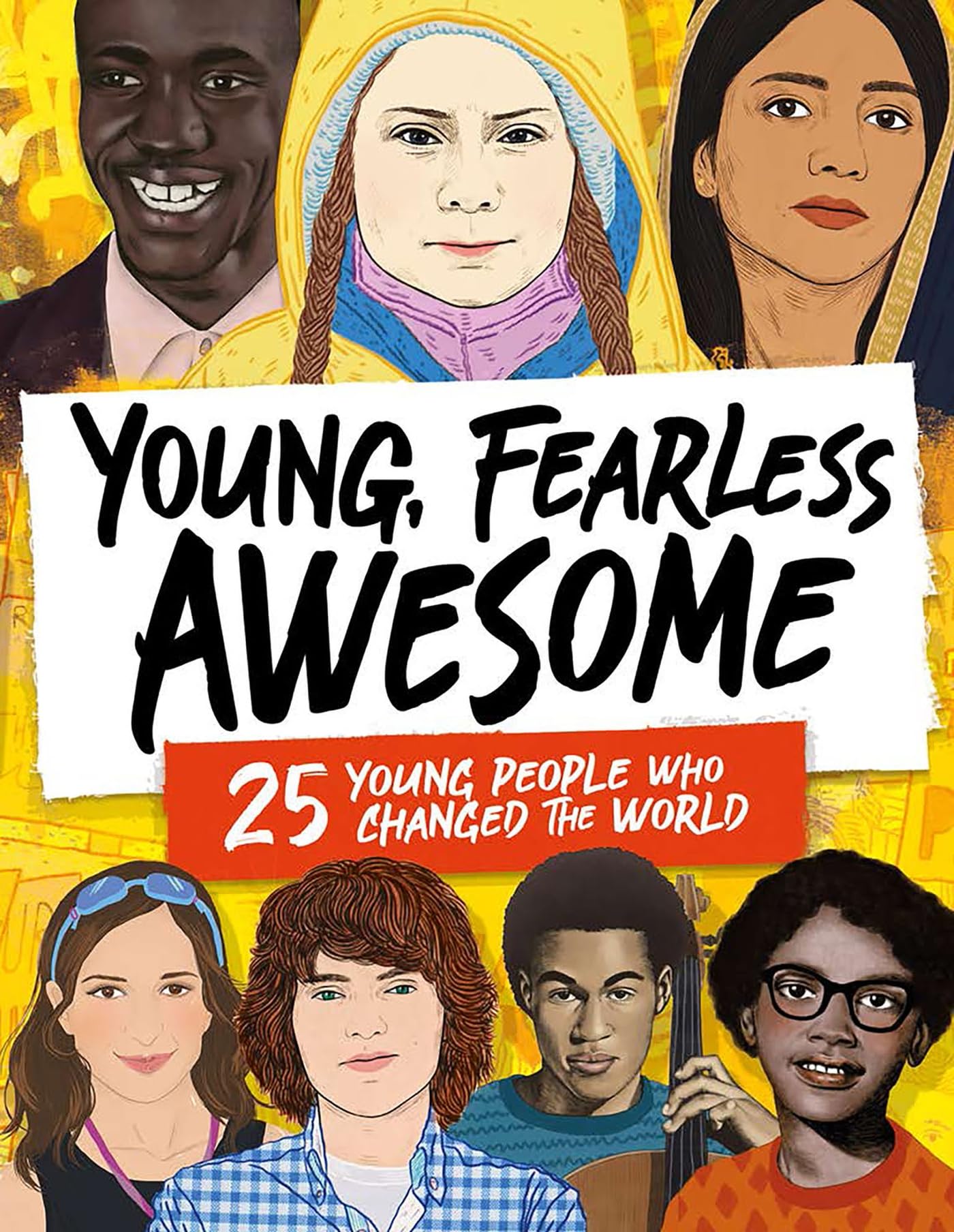 Young, Fearless, Awesome: 25 Young People who Changed the World Natural Sciences