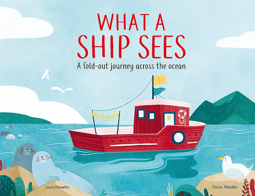 What a Ship Sees: A Fold-out Journey Across the Ocean: 1 Non-fiction