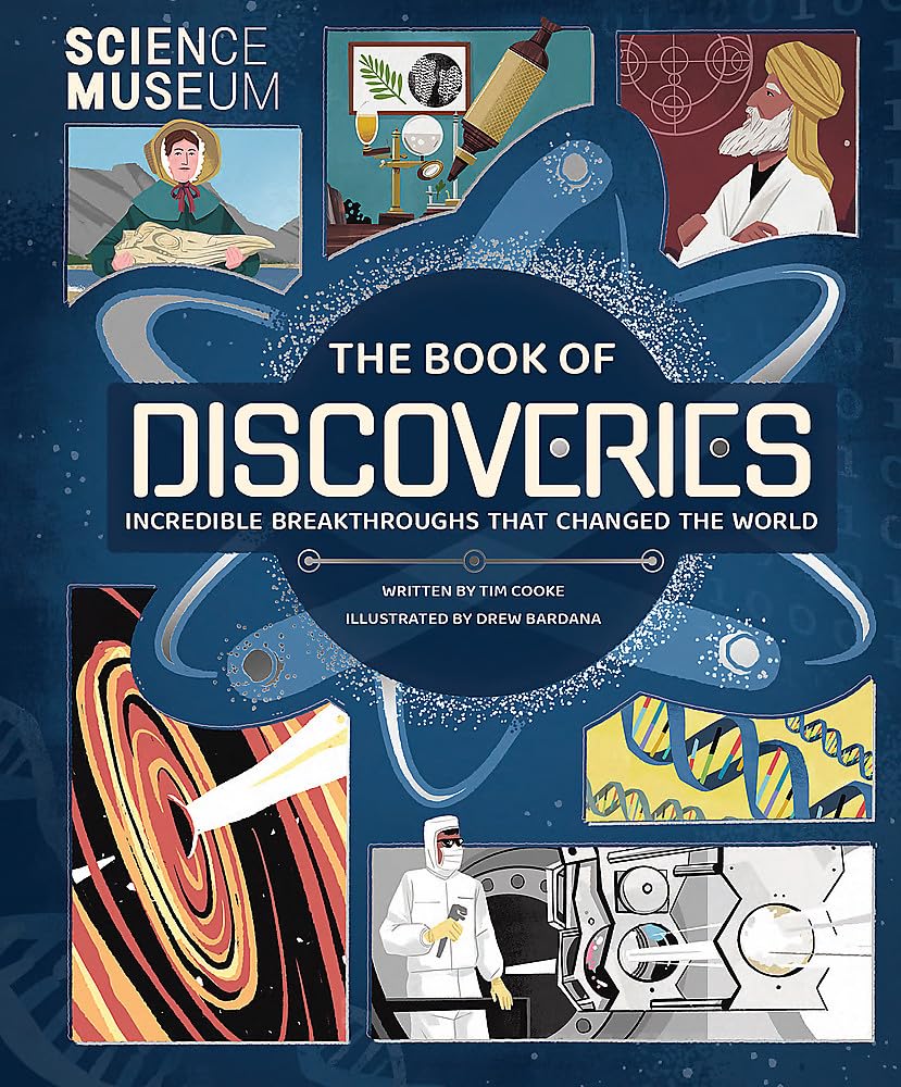 Science Museum: The Book of Discoveries: Incredible Breakthroughs that Changed the World book
