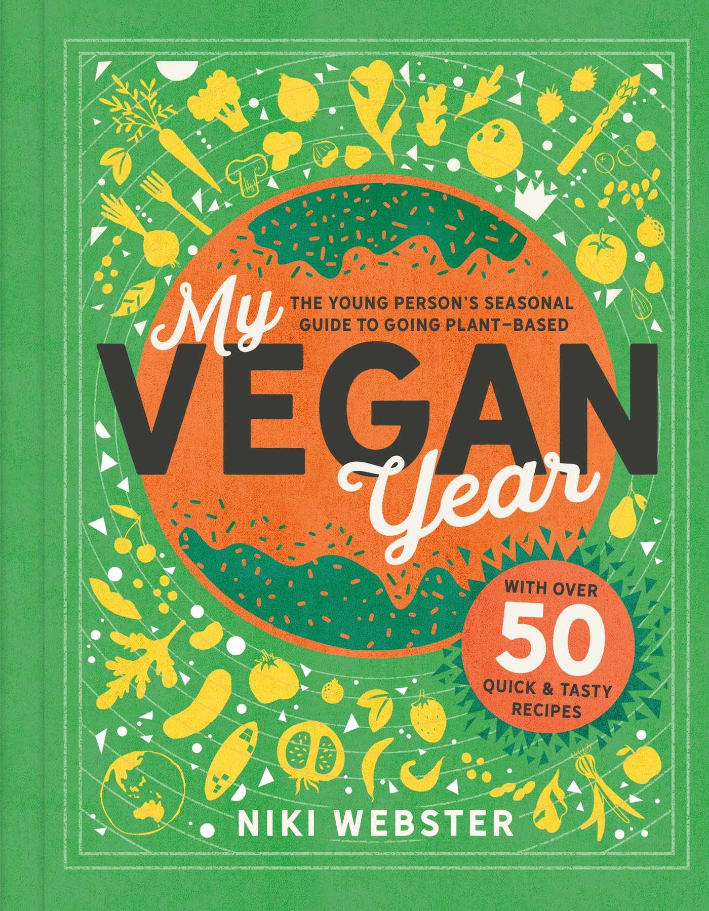 My Vegan Year: The Young Person's Seasonal Guide to Going Vegan Education