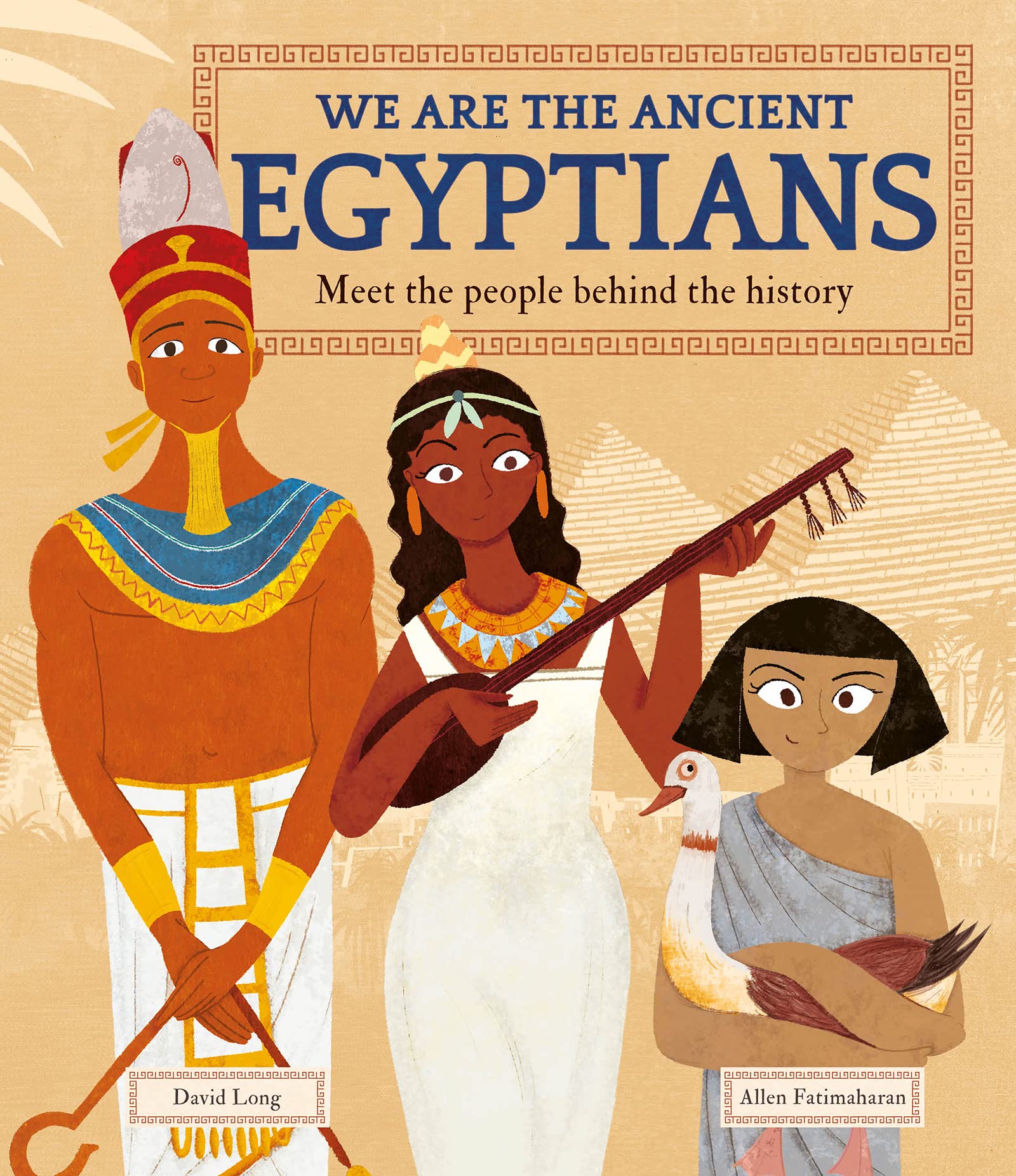 We Are the Ancient Egyptians: Meet the People Behind the History Non-fiction