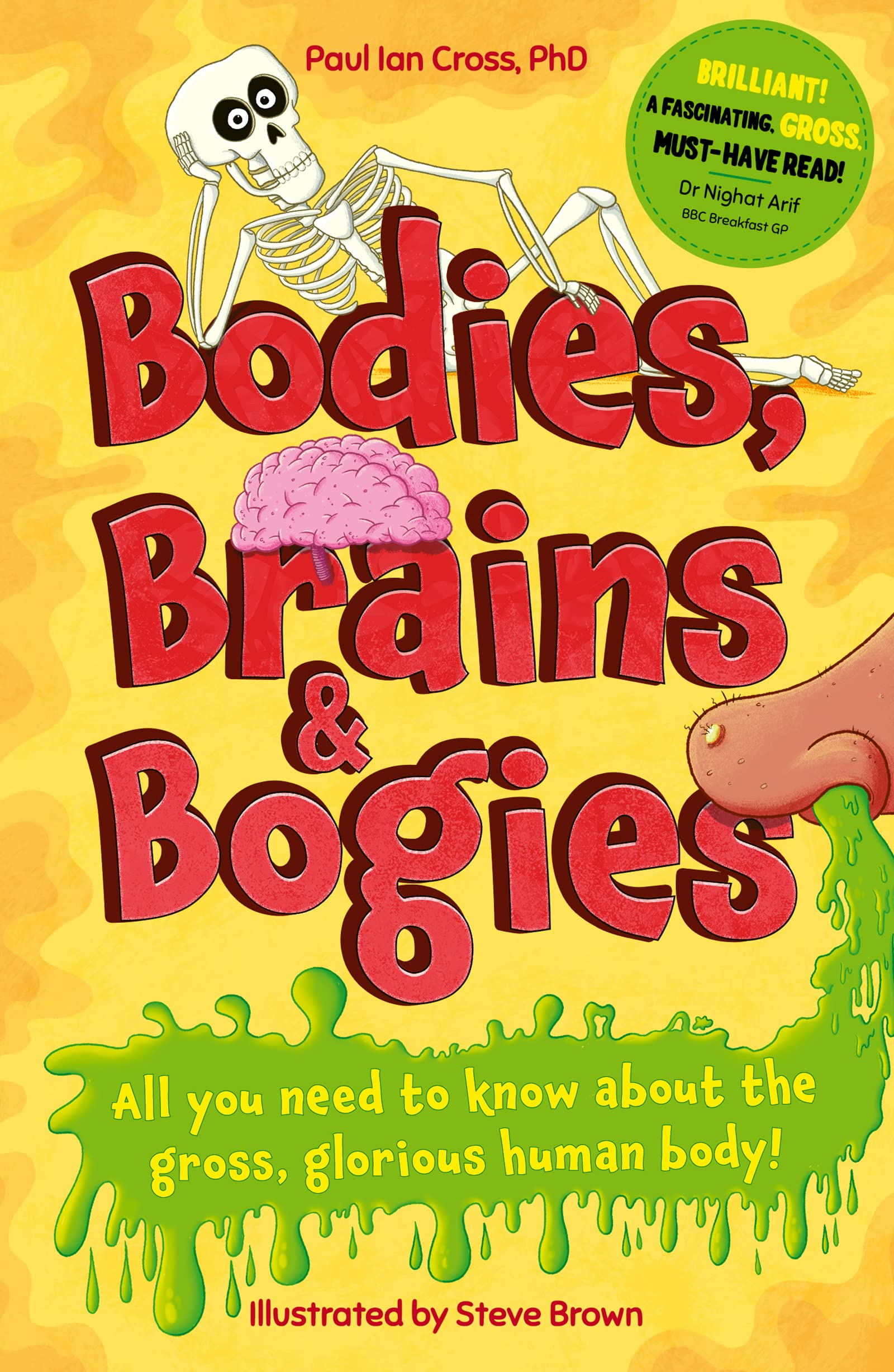 Bodies, Brains and Bogies: Everything about your revolting, remarkable body! Lifestyle