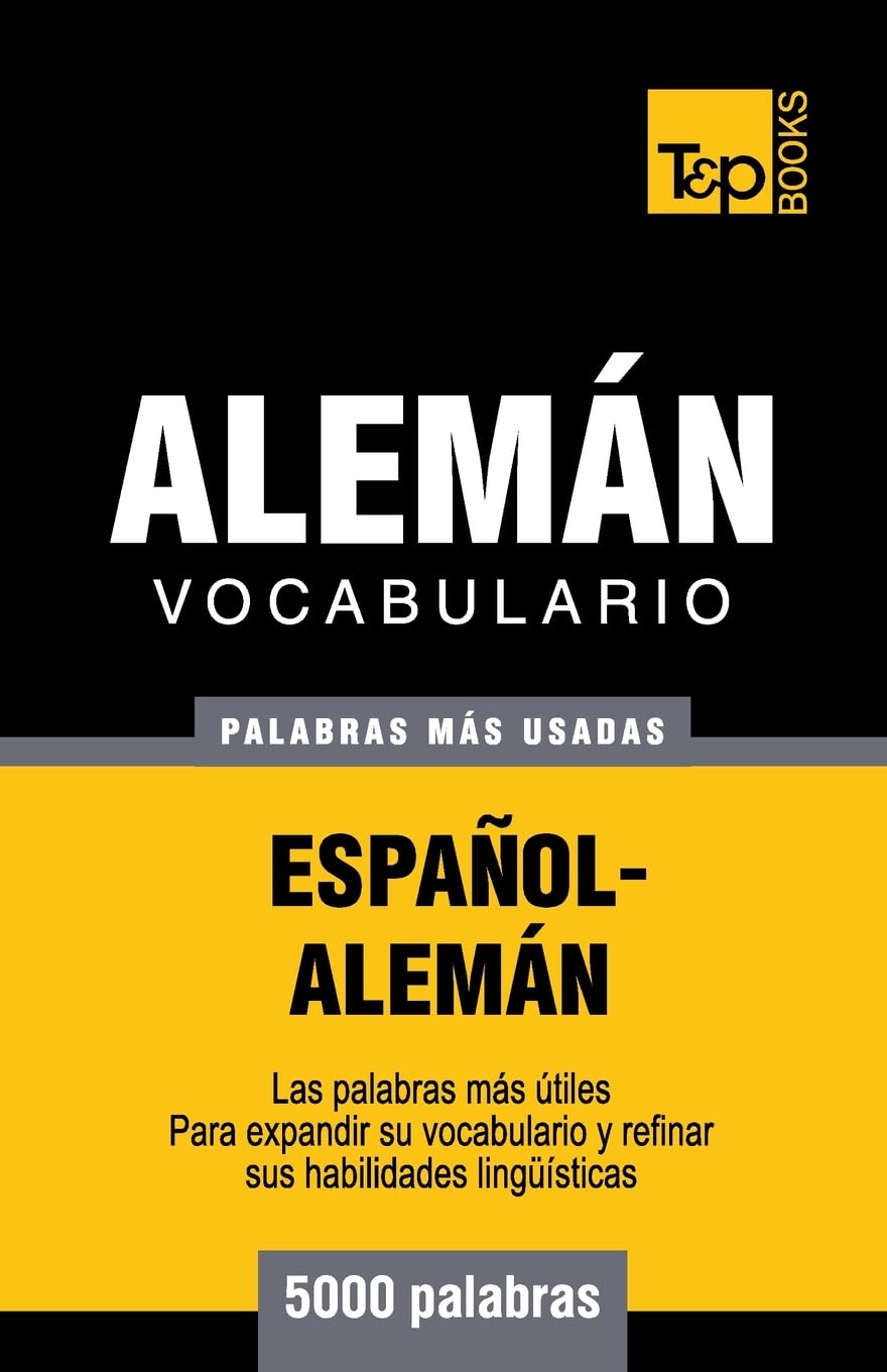 Vocabulario español-alemán - 5000 palabras más usadas (Spanish collection, Band 16) Foreign Languages ​​& Dictionaries