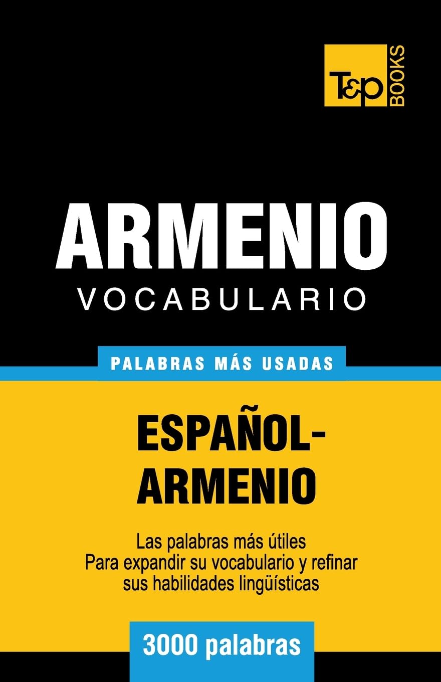 Vocabulario español-armenio - 3000 palabras más usadas (Spanish collection, Band 35) General education