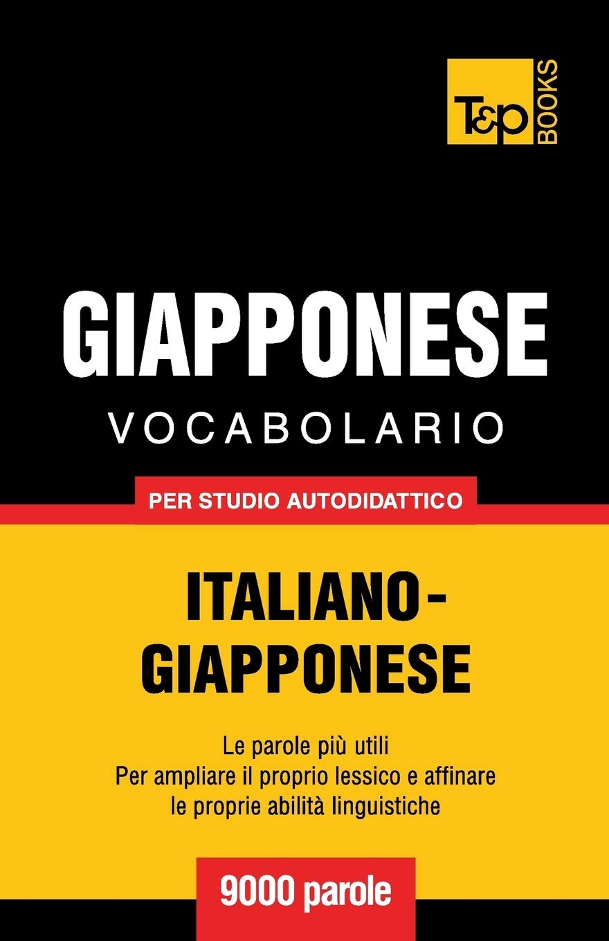 Vocabolario Italiano-Giapponese per studio autodidattico - 9000 parole book