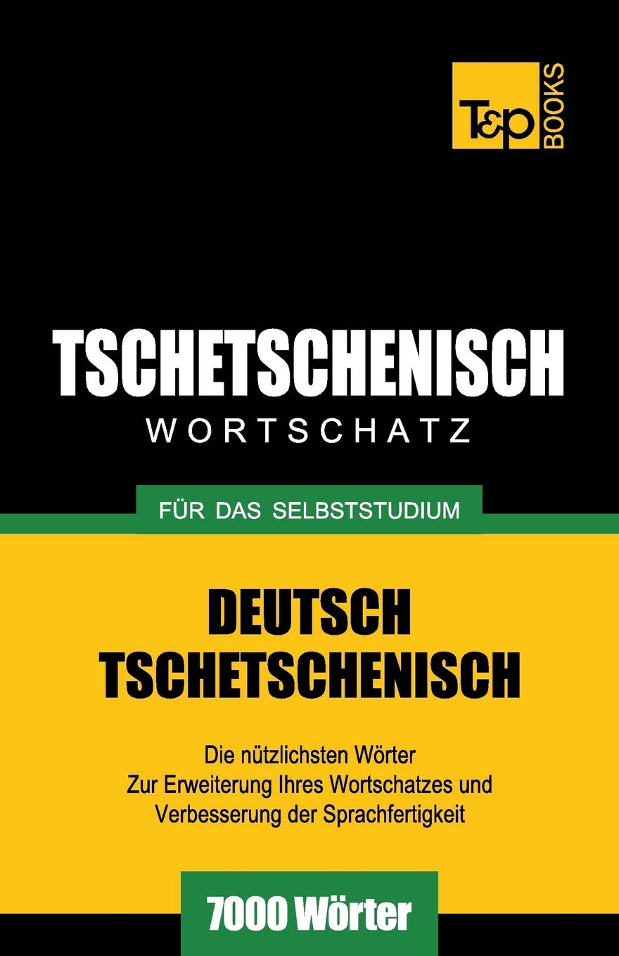 Tschetschenischer Wortschatz für das Selbststudium - 7000 Wörter book