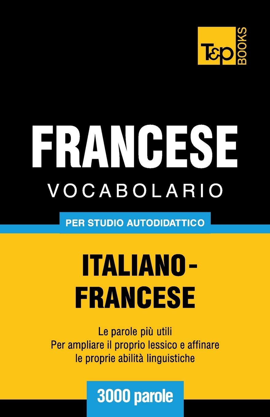 Vocabolario Italiano-Francese per studio autodidattico - 3000 parole book