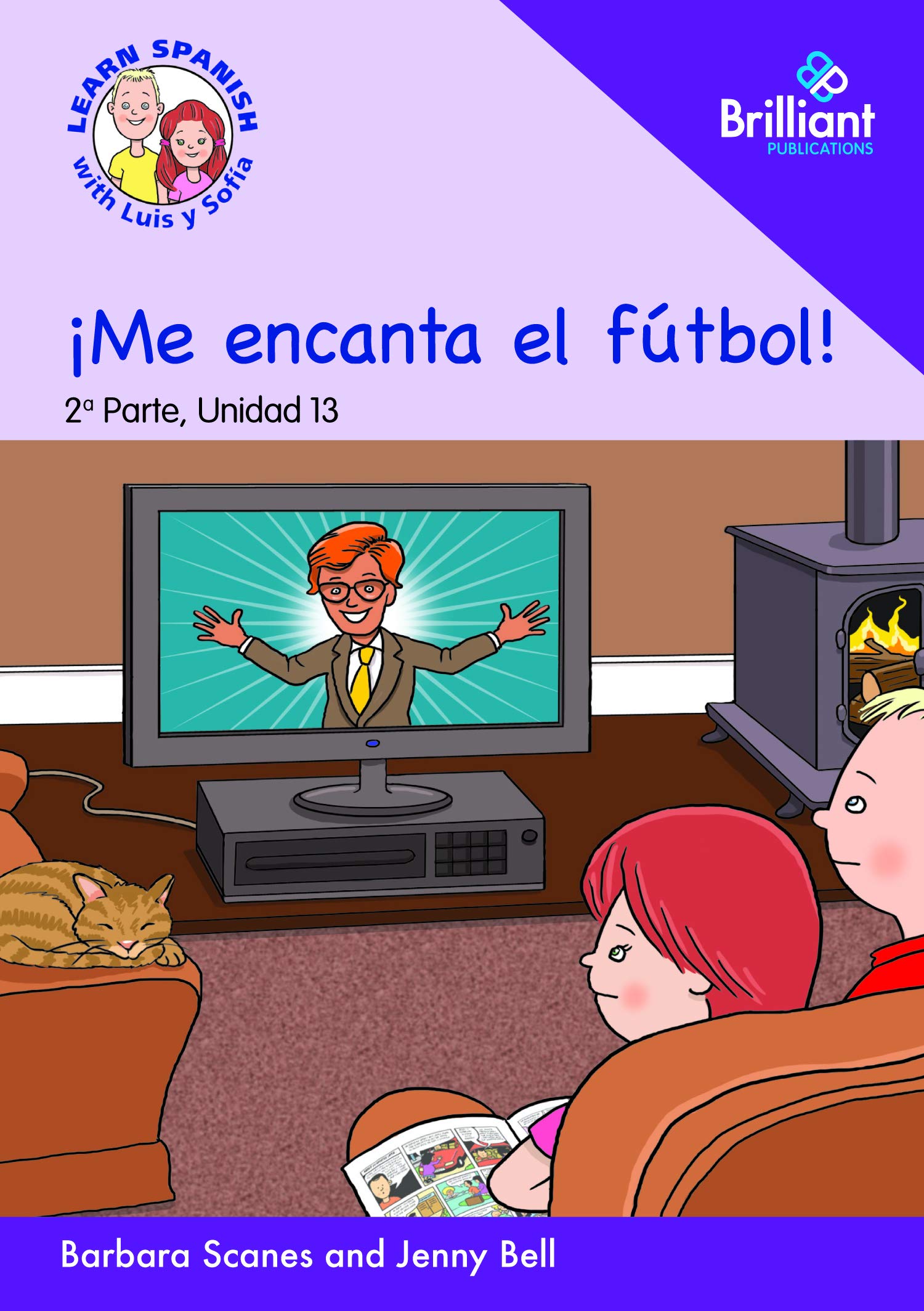¡Me encanta el fútbol! (I love football!): Learn Spanish with Luis y Sofía: Part 2, Unit 13: Storybook (Learn Spanish with Luis y Sofia, Part 2 Storybooks) Novels & Short Stories