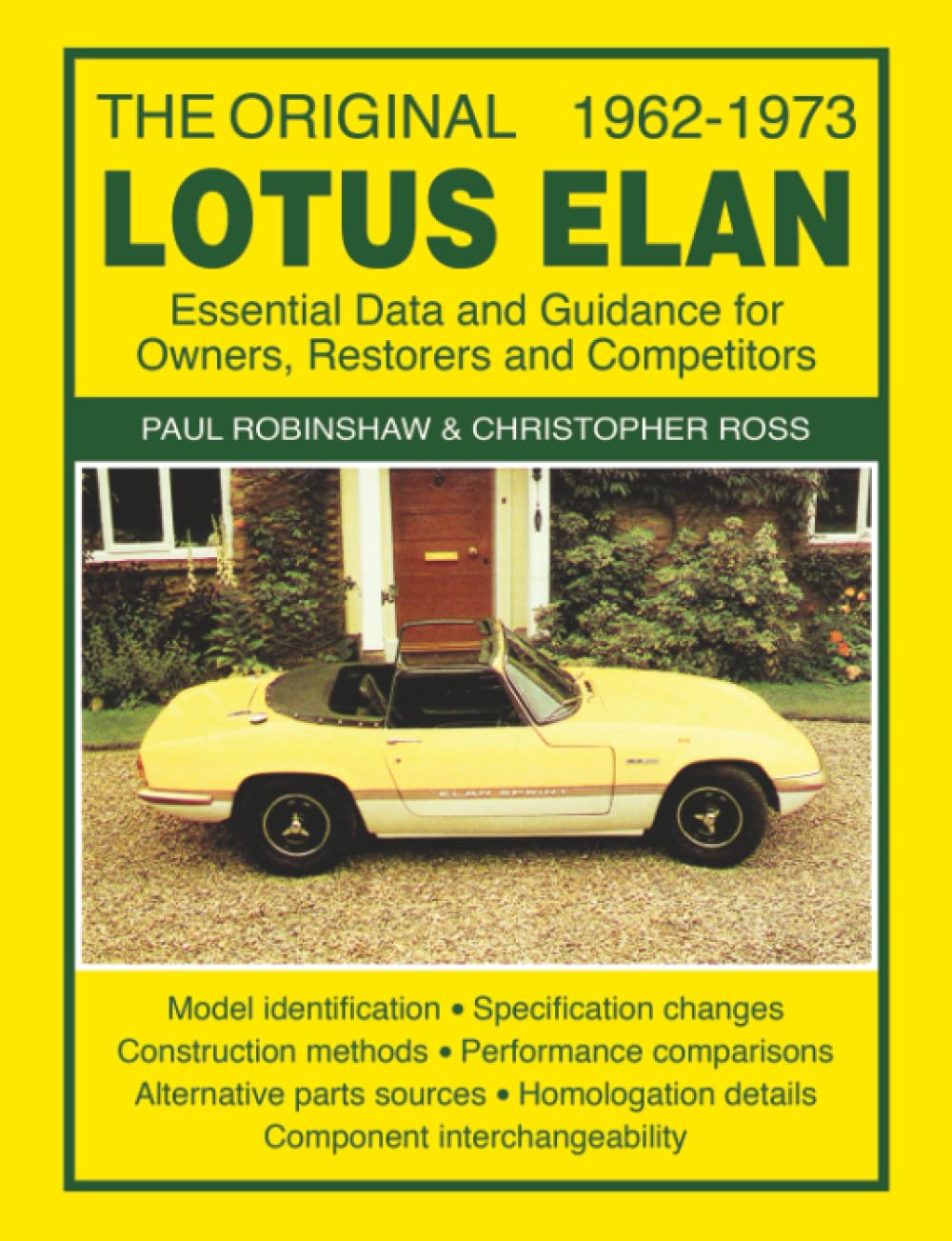The Original Lotus Elan: Essential Data & Guidance for Owners, Restorers & Competitors Leisure, Home & Garden