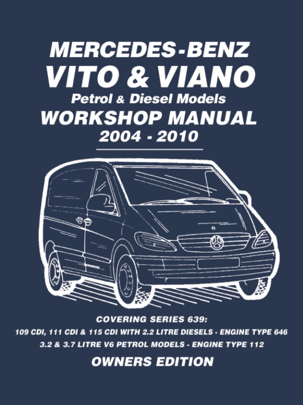 Mercedes-Benz Vito and Viano Petrol and Diesel Models Workshop Manual 2004-2010: Owners Workshop Manual Business & Technology