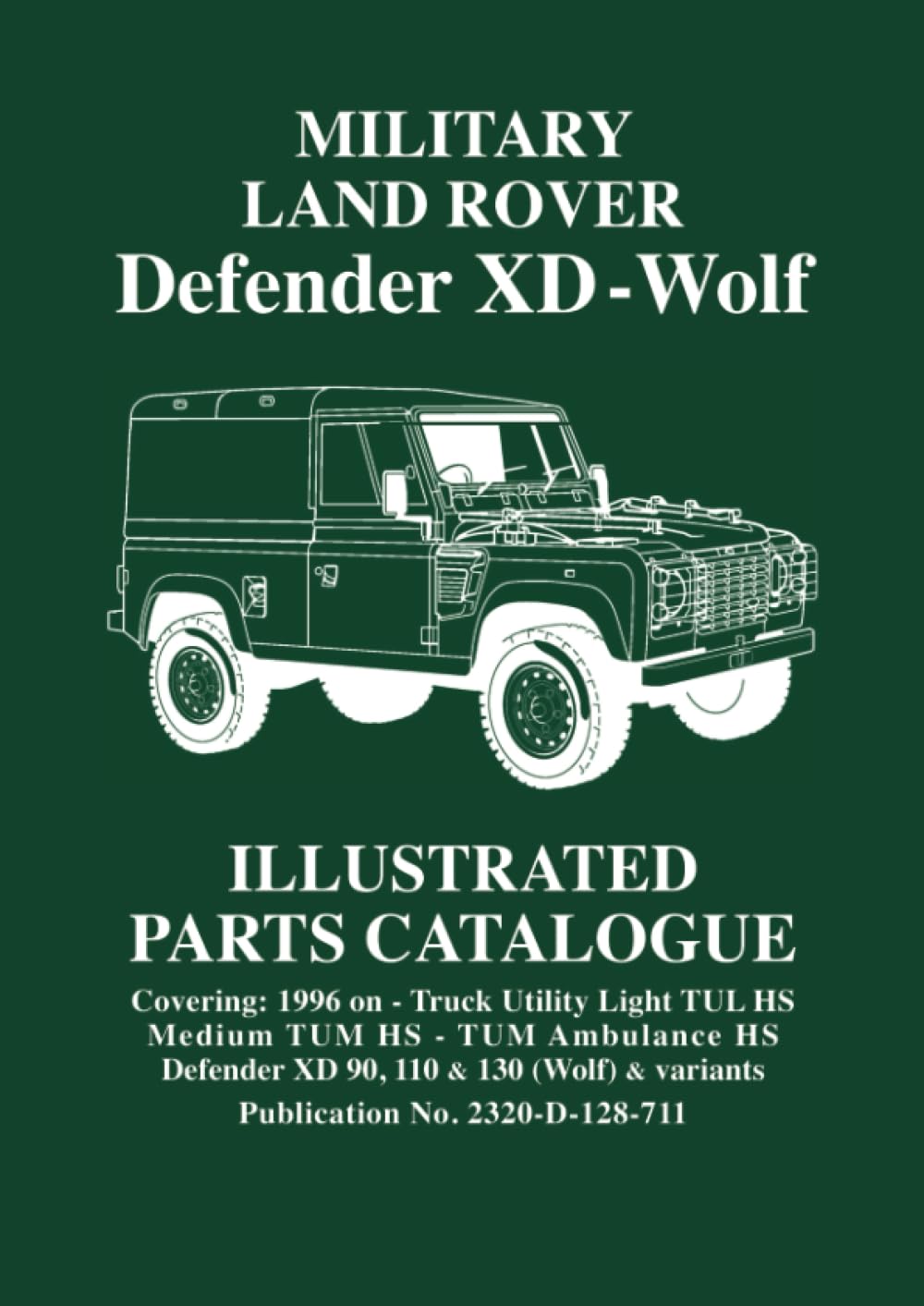 Military Land Rover Defender XD - Wolf Illustrated Parts Catalogue: Parts List Social Sciences