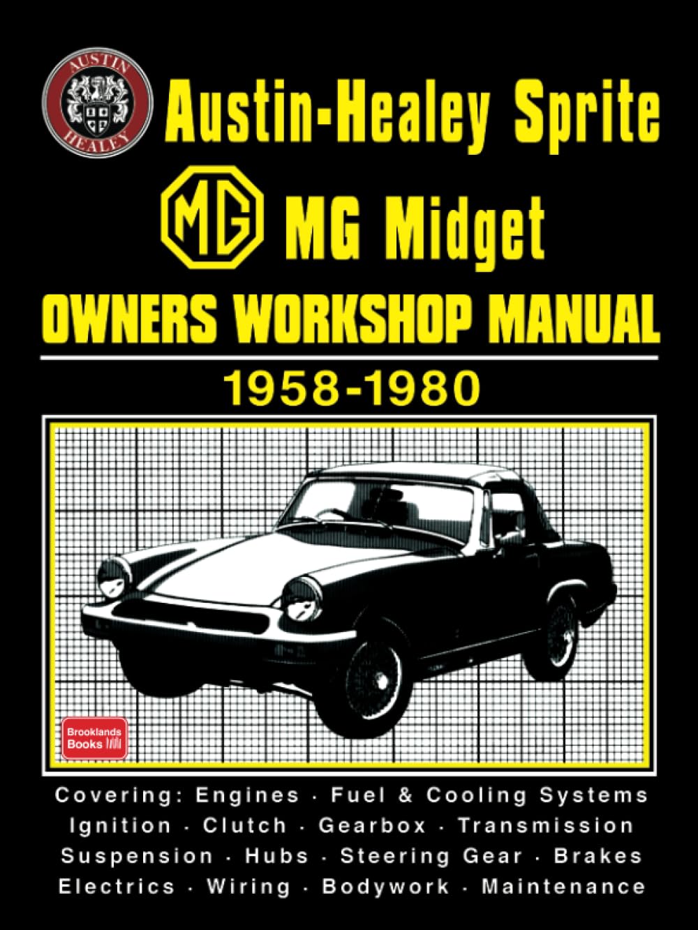 Austin-Healey Sprite MG Midget Owners Workshop Manual 1958-1980: Covering: Austin-Healey Sprite Mks. 1 • 2 • 3 • 4 and MG Midget Mks. 1 • 2 • 3 • 1500. Business & Technology