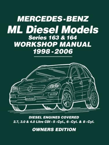 Mercedes-Benz ML Diesel Models Series 163 & 164 Workshop Manual 1998-2006: Owners Manual book