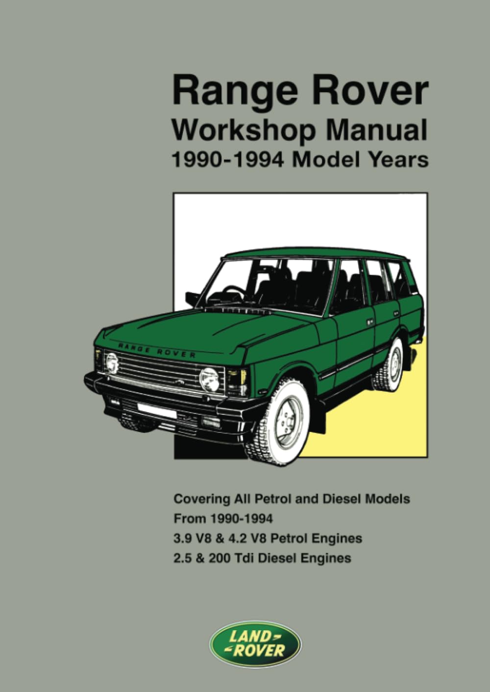 Range Rover Workshop Manual 1990-1994 Model Years: LHAWMENA02 Leisure, Home & Garden