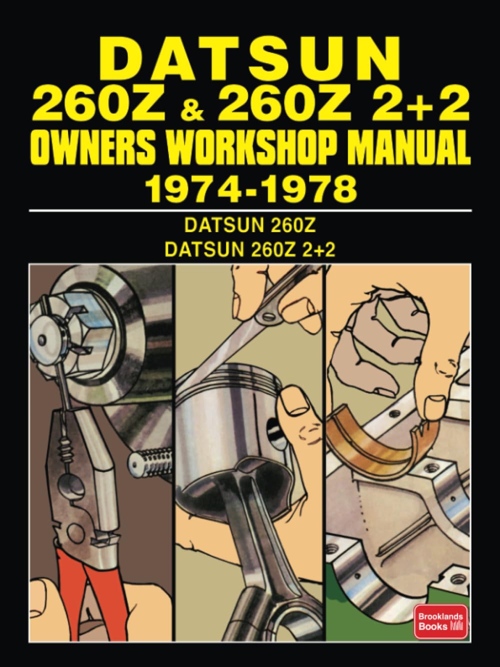 Datsun 260Z and 260Z 2+2 Owners Workshop Manual 1974-1978 Business & Technology