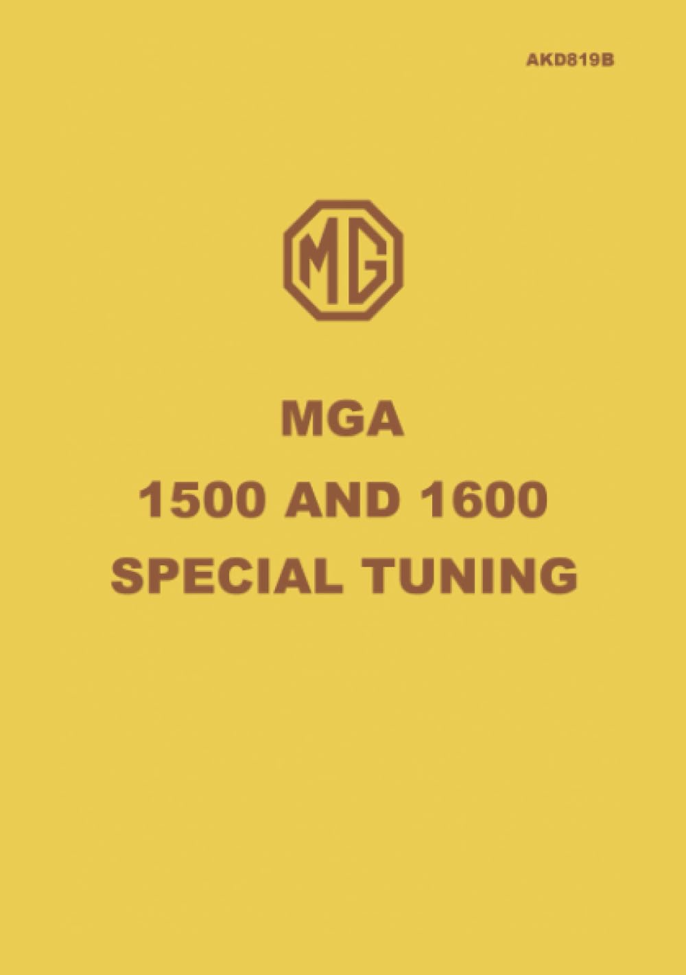 MG MGA 1500 and 1600 Special Tuning: Part no. AKD819B. Pub. 1960. Issue 2. Business & Technology