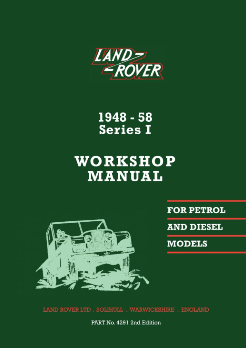 Land Rover 1948-1958 Series 1 Workshop Manual: No. 4291 2nd Edition Business & Technology