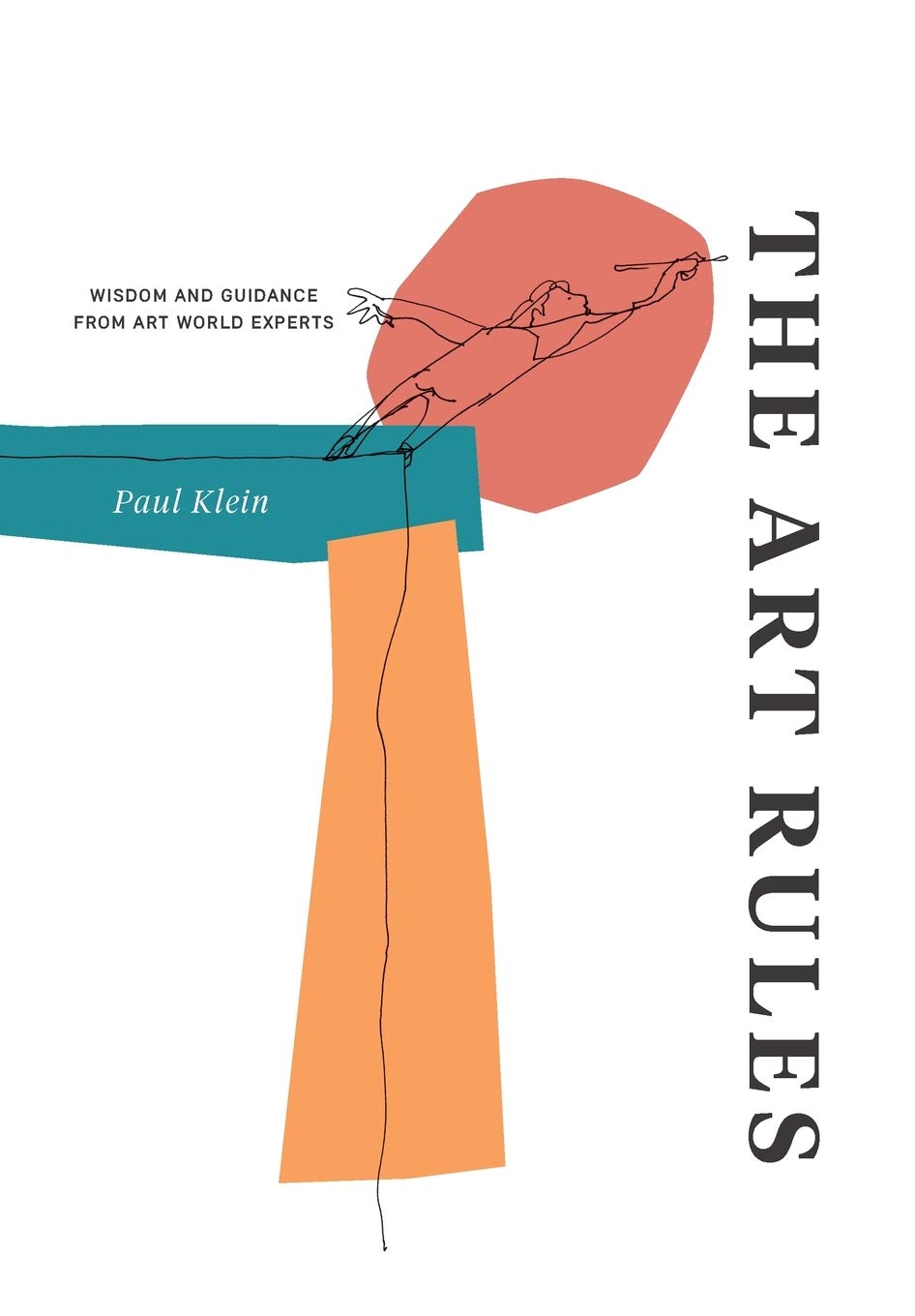 The Art Rules: Wisdom and Guidance from Art World Experts book