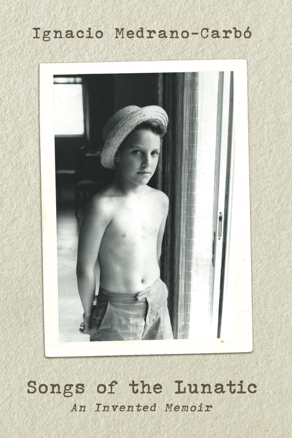 Songs of the Lunatic: An Invented Memoir Contemporary literature