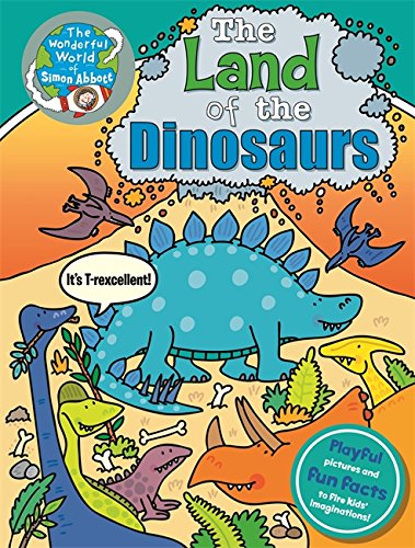 The Land of the Dinosaurs: The Wonderful World of Simon Abbott Non-fiction